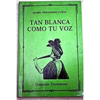 Tan Blanca Como Tu Voz (Dedicatoria y firma autógrafa de autor a poeta con obras publicadas) PRIMERA EDICION